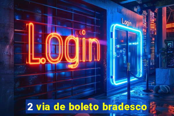 2 via de boleto bradesco